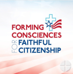 forming consciences for faithful citizenship